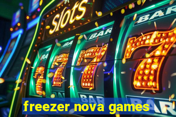 freezer nova games